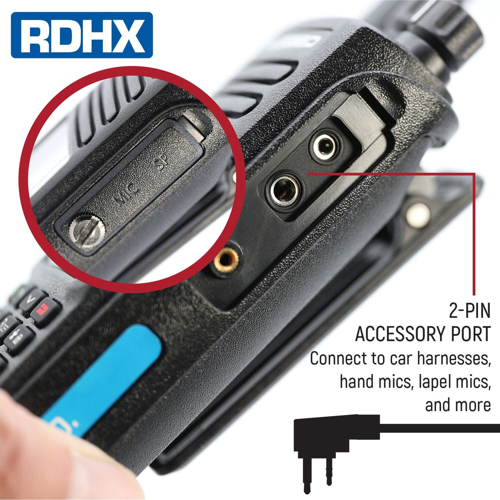 RDHX 2-pin accessory port to connect hand mics, lapel mics, headsets, car harnesses, intercoms, and more